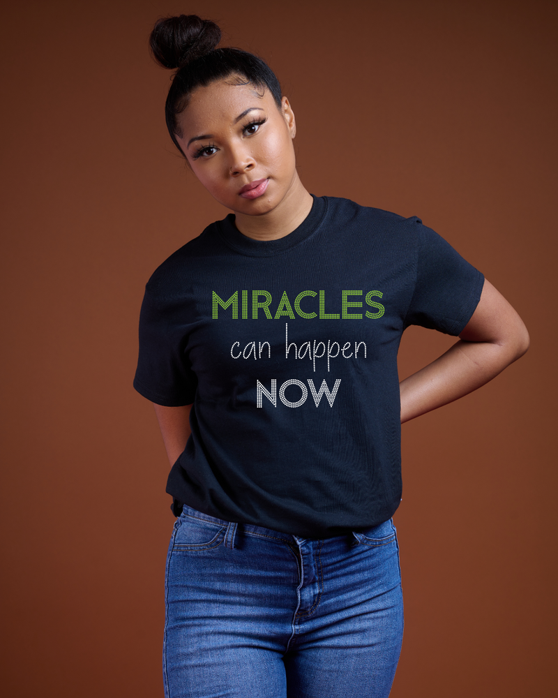 Miracles Can Happen Now Bling Tee